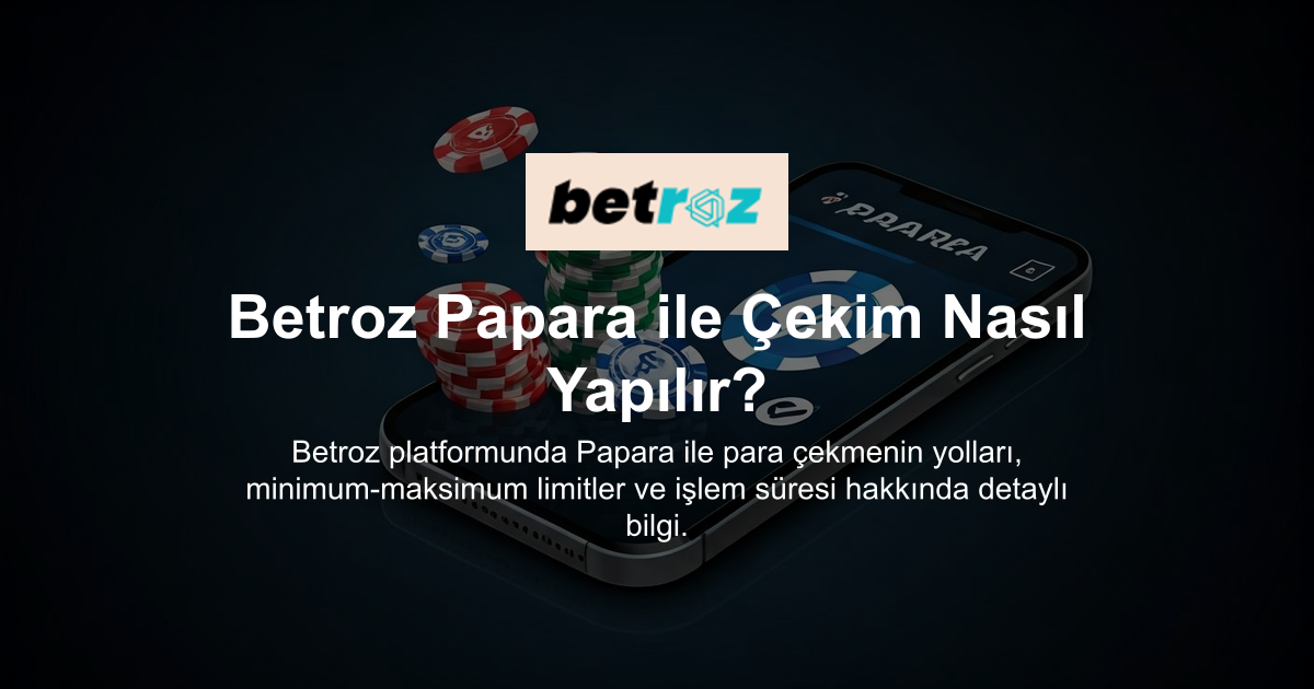 Betroz Papara ile Çekim Nasıl Yapılır?
