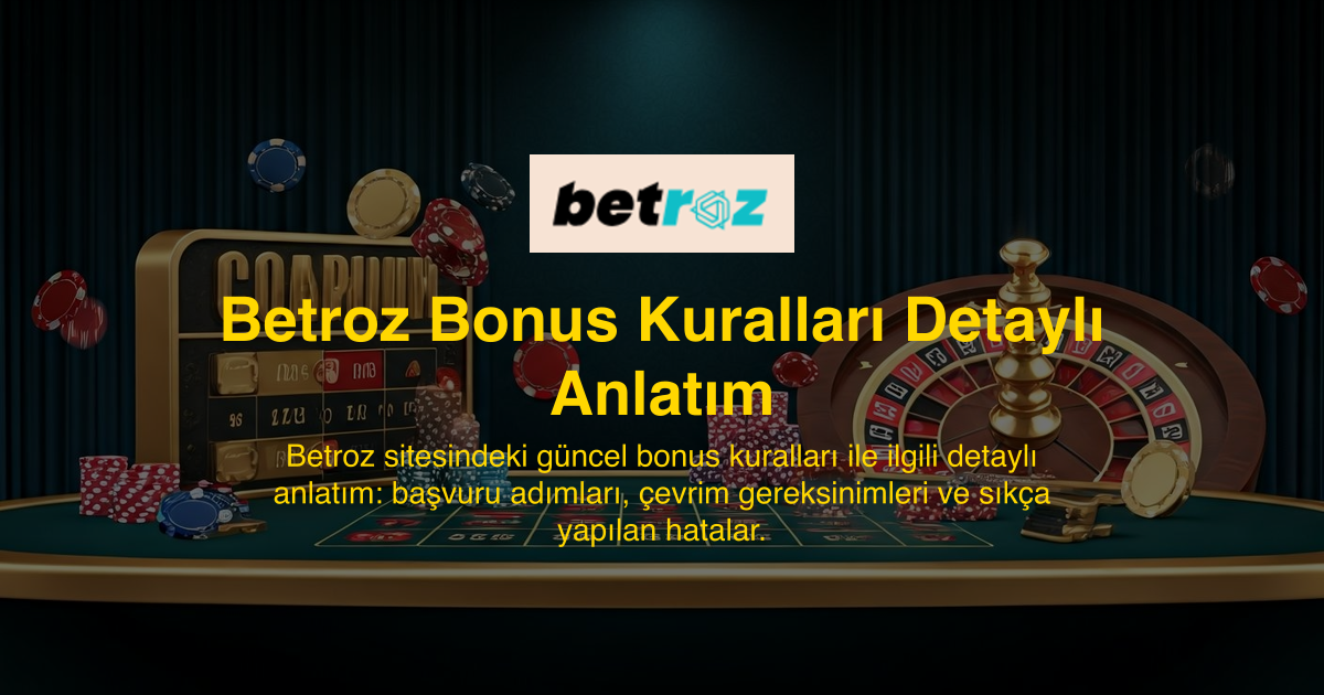 Betroz Bonus Kuralları Detaylı Anlatım