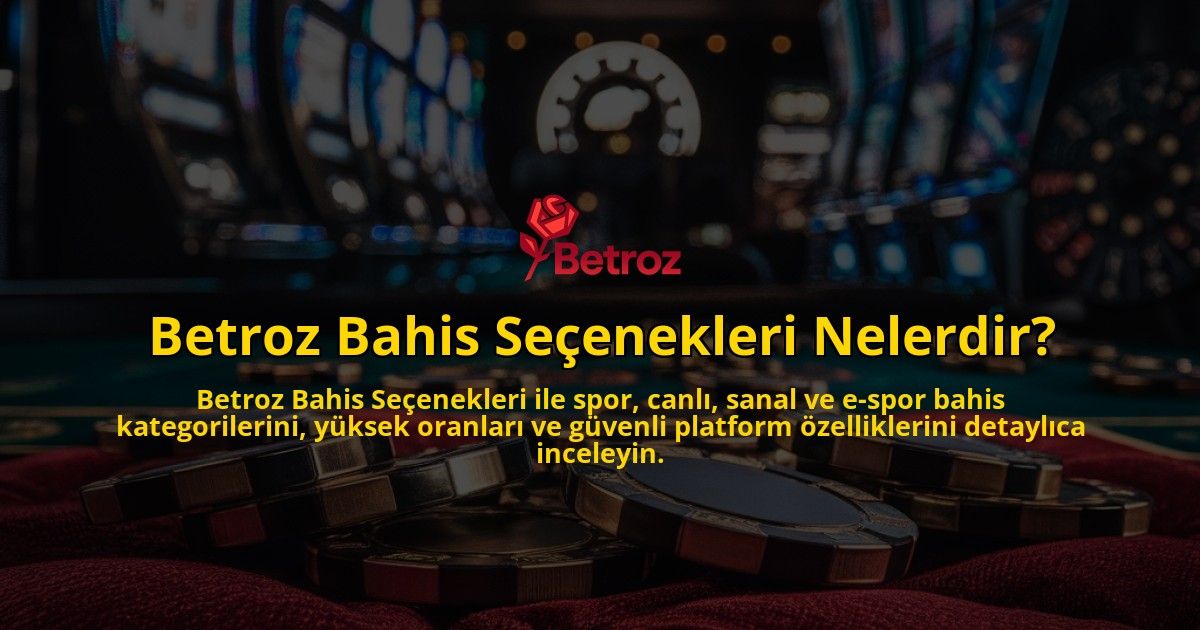 Betroz-Bahis-Seenekleri-Nelerdir-overlay-1768132055.jpg
