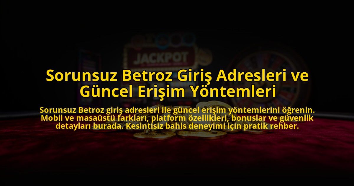Sorunsuz-Betroz-Giris-Adresleri-ve-Guncel-Erisim-Yontemleri-overlay-1769827537.jpg