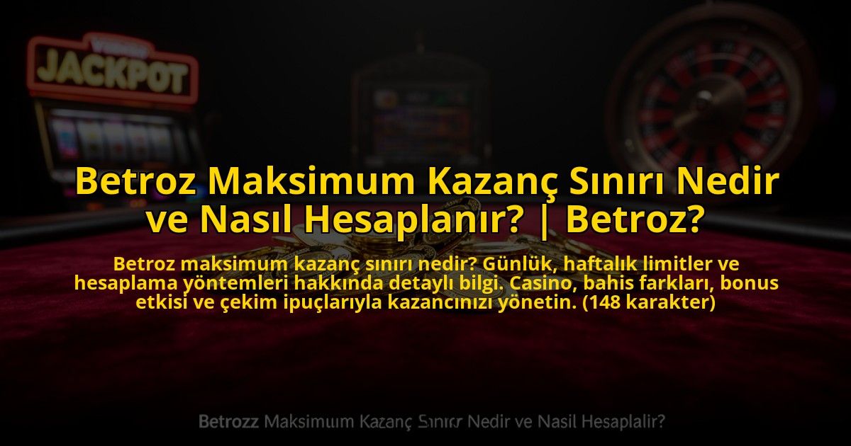 Betroz-Maksimum-Kazanc-Siniri-Nedir-ve-Nasil-Hesaplanir-Betroz-overlay-1773528386.jpg