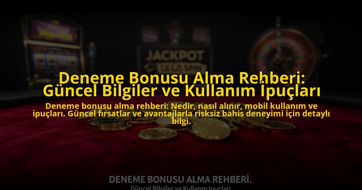 Deneme-Bonusu-Alma-Rehberi-Guncel-Bilgiler-ve-Kullanim-Ipuclari-overlay-1776033039.jpg